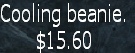 Cooling beanie.
$15.60
